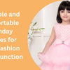 Adorable and Comfortable Birthday Dresses for Girls: Fashion Meets Function