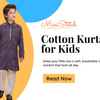 Why Cotton Kurta Sets Are Ideal for All-Day Wear for Children