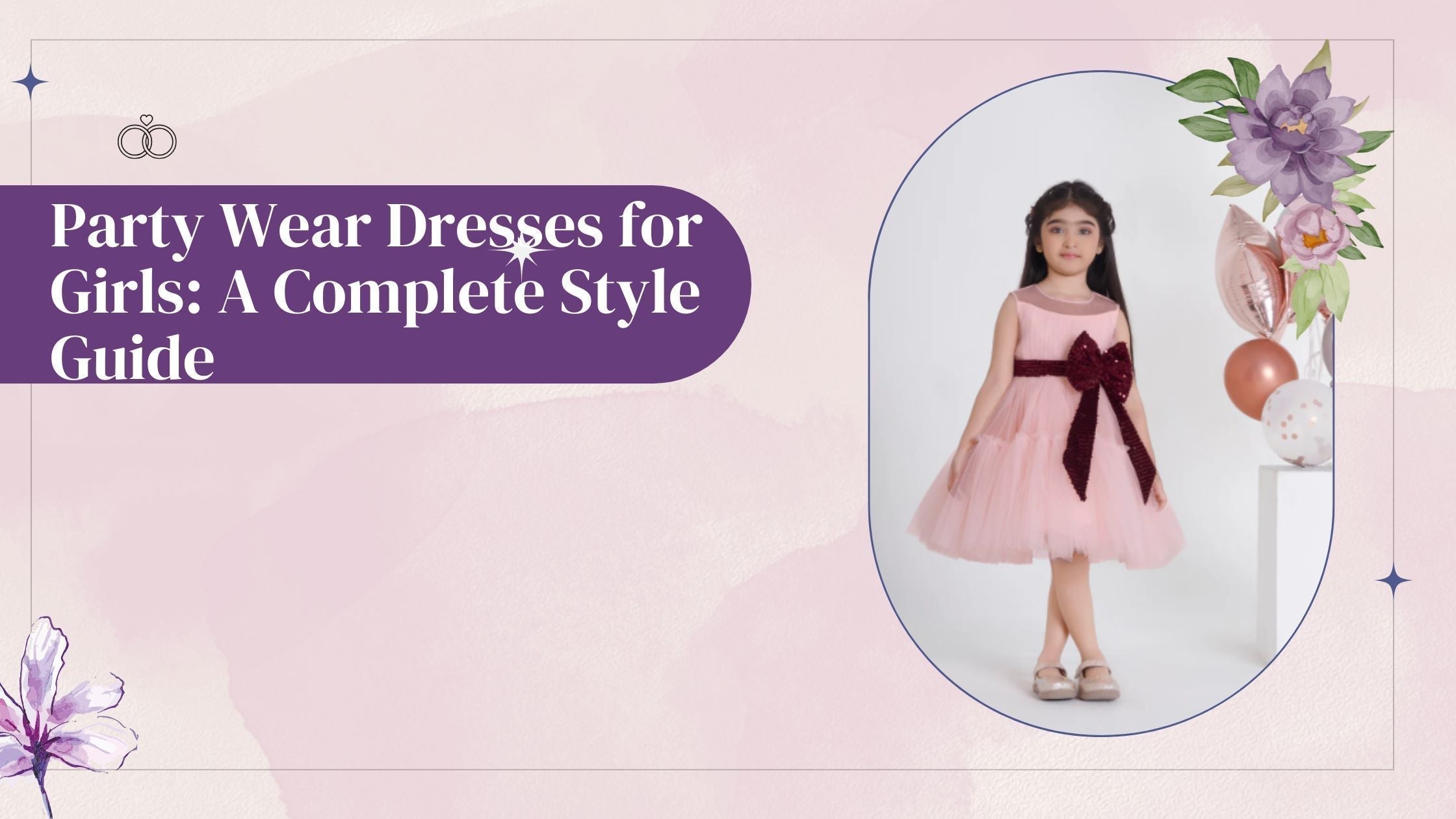 Party Wear Dresses for Girls: A Complete Style Guide
