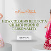 Colour Psychology in Kidswear: What Shades Say About Their Personality and Mood