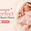 Their First Little Wardrobe: Choosing the Perfect Newborn Dress for Babies