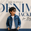 How to Style a Denim Jacket for Boys with Casual and Party Looks