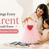 Things Every Parent Should Know Before Shopping for Kids