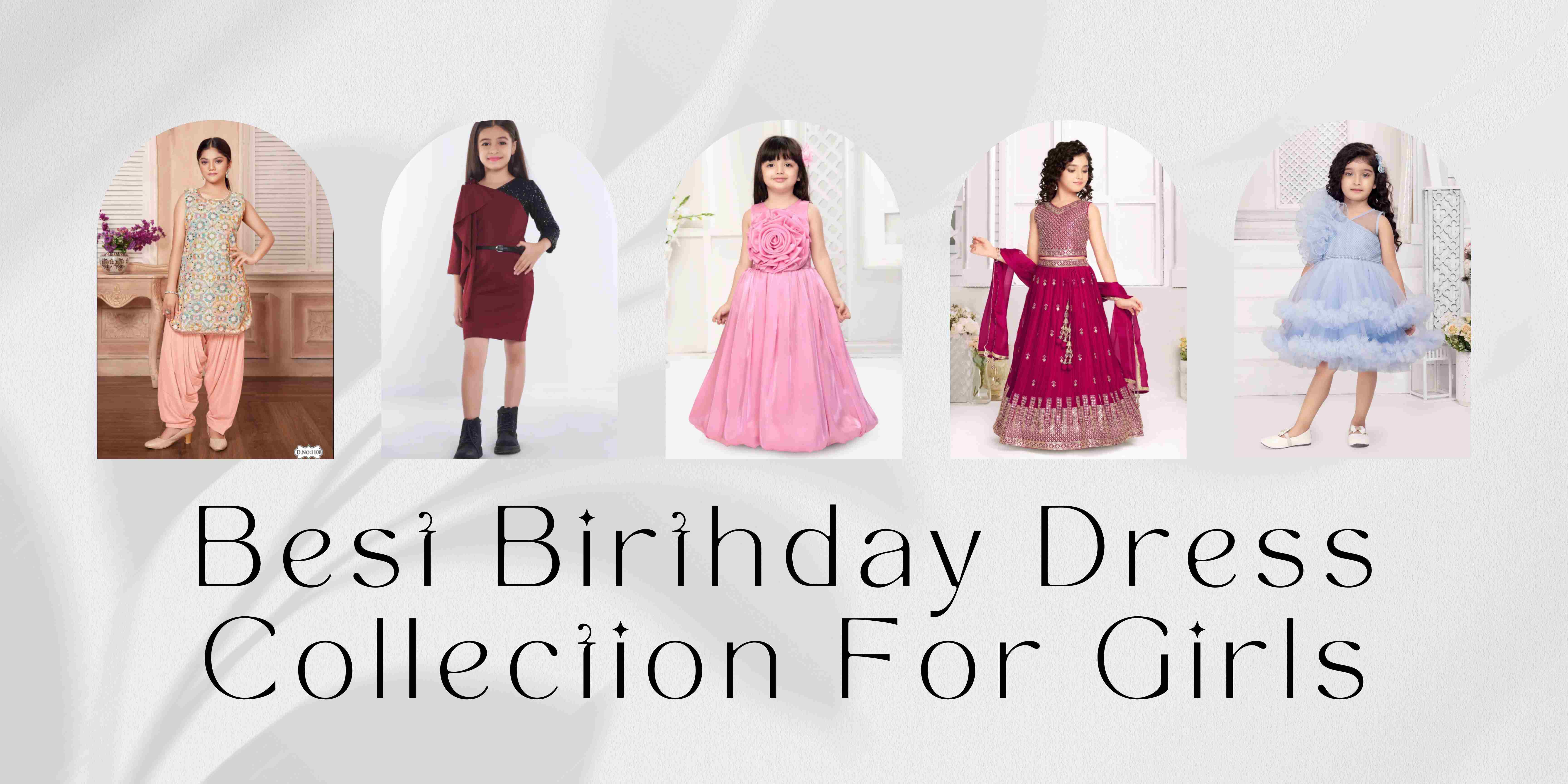 Best Birthday Dress Collection For Girls